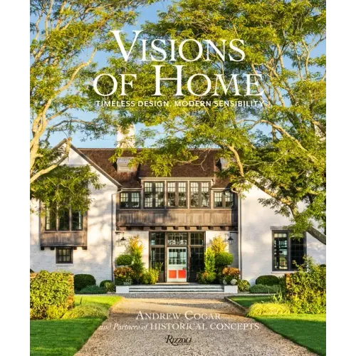Visions of Home: Timeless Design, Modern Sensibility - Hardcover