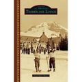Timberline Lodge - Hardcover