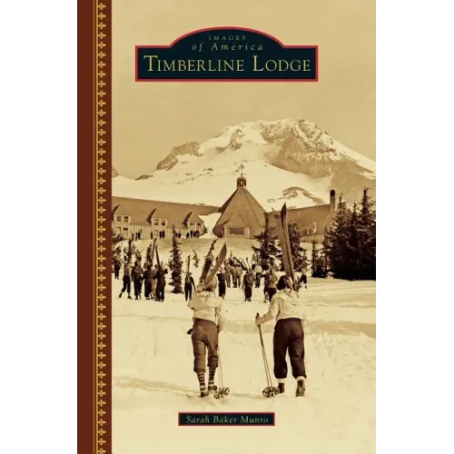 Timberline Lodge - Hardcover