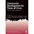 Community Development for Times of Crisis: Creating Caring Communities - Paperback