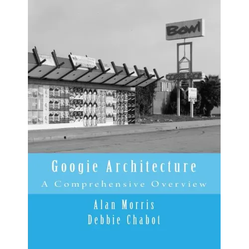 Googie Architecture: A Comprehensive Overview - Paperback