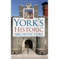 York's Historic Architecture - Hardcover