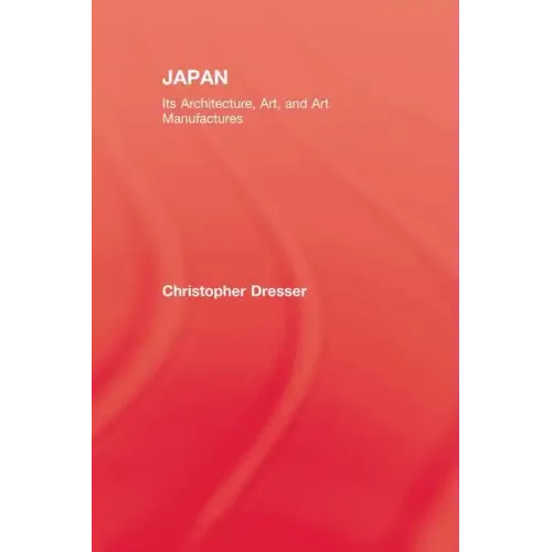 Japan: Its Architecture, Art, and Art Manufactures - Paperback