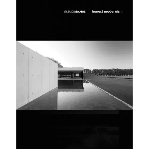 Estudio Ramos: Honest Modernism - Hardcover
