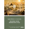 Sacred Civics: Building Seven Generation Cities - Paperback