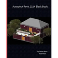 Autodesk Revit 2024 Black Book - Paperback