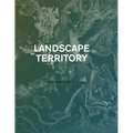 Landscape as Territory: A Cartographic Design Project - Paperback