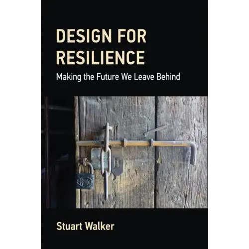 Design for Resilience: Making the Future We Leave Behind - Hardcover