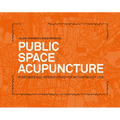 Public Space Acupuncture - Paperback