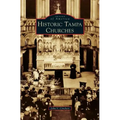 Historic Tampa Churches - Hardcover