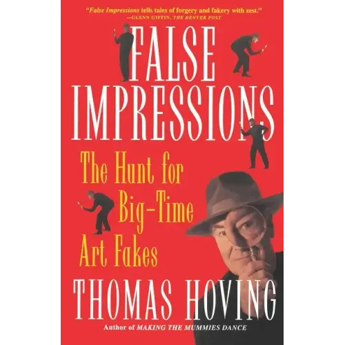 False Impressions: The Hunt for Big-Time Art Fakes - Paperback