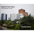 England's New Towns: A Photographic Journey - Paperback