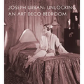 Joseph Urban: Unlocking an Art Deco Bedroom - Hardcover
