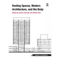 Healing Spaces, Modern Architecture, and the Body - Paperback