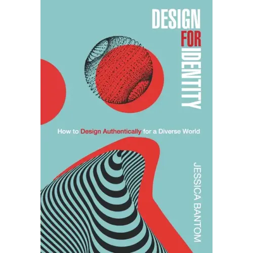 Design For Identity: How to Design Authentically for a Diverse World - Hardcover