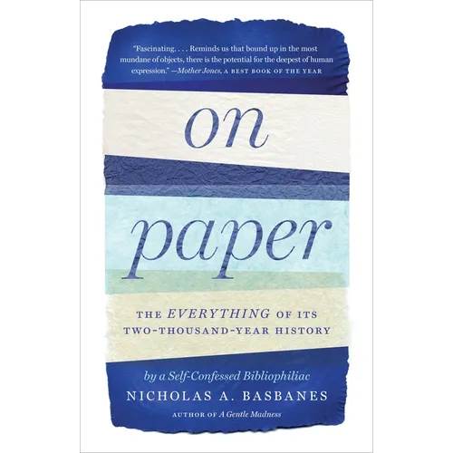 On Paper: The Everything of Its Two-Thousand-Year History - Paperback